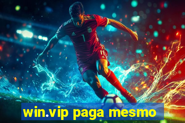 win.vip paga mesmo